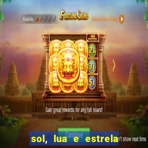 sol, lua e estrela significado amizade