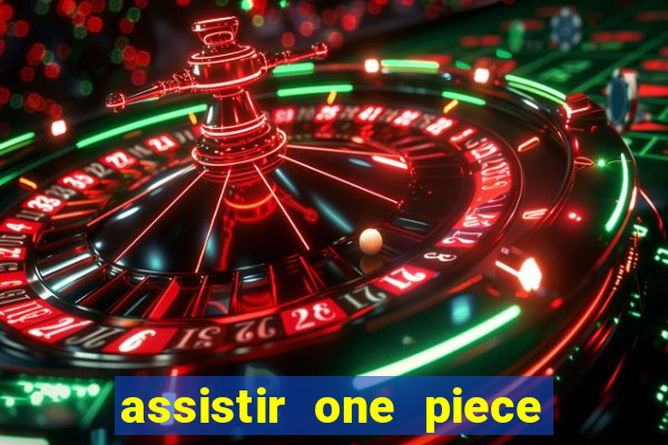 assistir one piece dublado completo