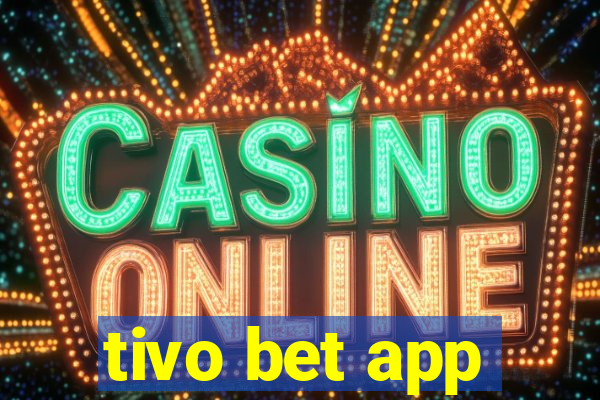 tivo bet app