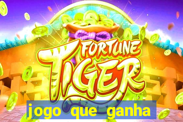 jogo que ganha dinheiro na internet