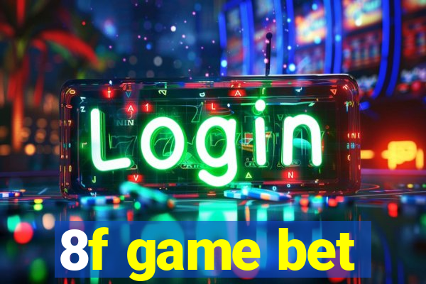8f game bet