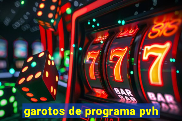 garotos de programa pvh