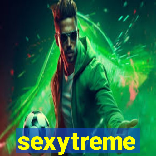 sexytreme