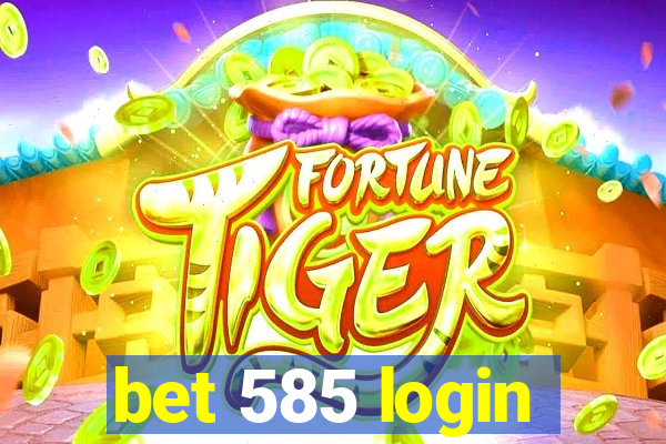 bet 585 login