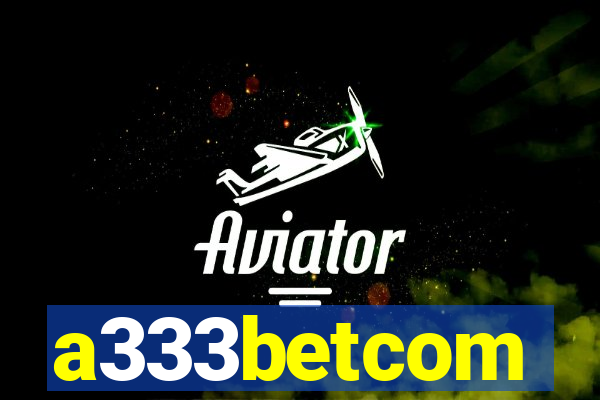 a333betcom