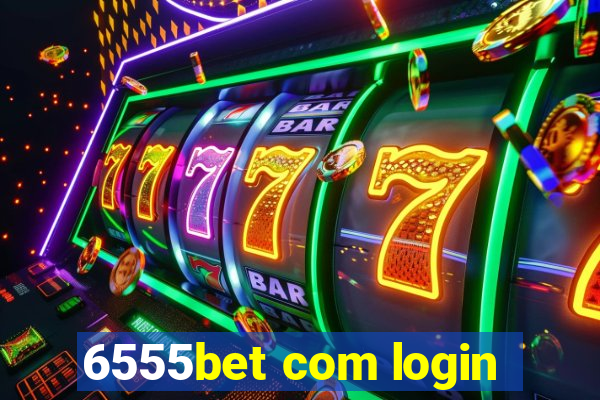 6555bet com login