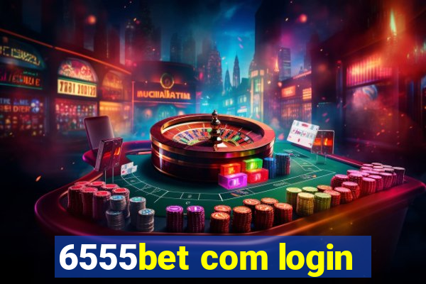 6555bet com login