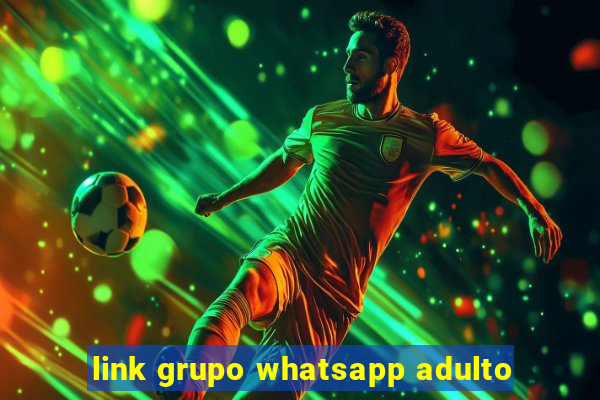 link grupo whatsapp adulto