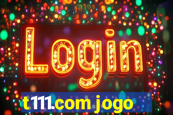 t111.com jogo