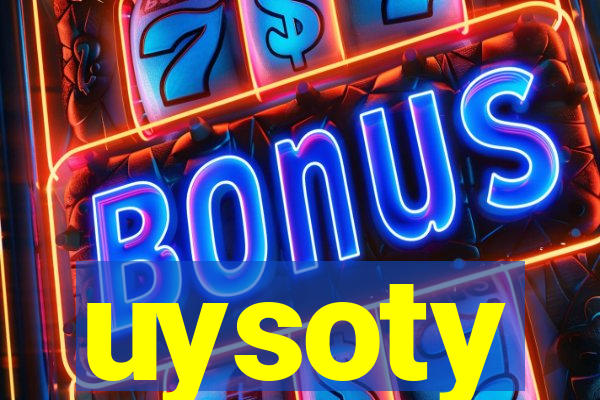 uysoty