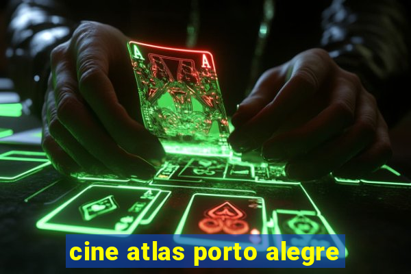 cine atlas porto alegre