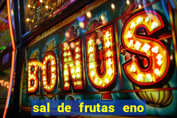 sal de frutas eno com coca cola