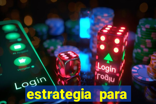 estrategia para jogar na roleta