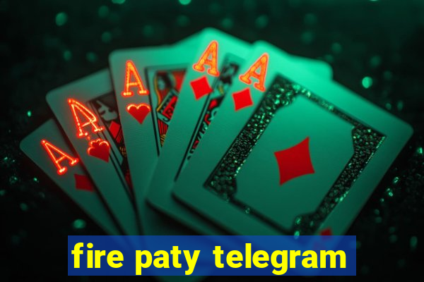 fire paty telegram