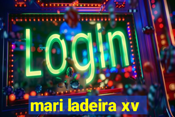 mari ladeira xv