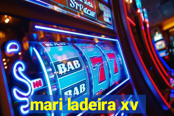 mari ladeira xv