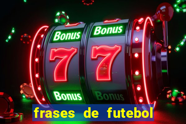frases de futebol feminino para status tumblr