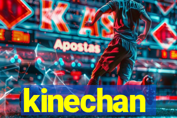 kinechan