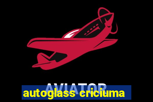 autoglass criciuma