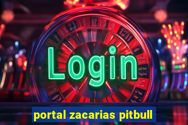 portal zacarias pitbull