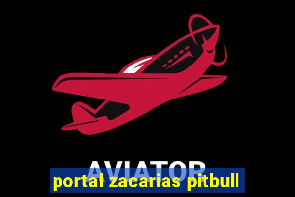 portal zacarias pitbull