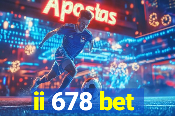 ii 678 bet