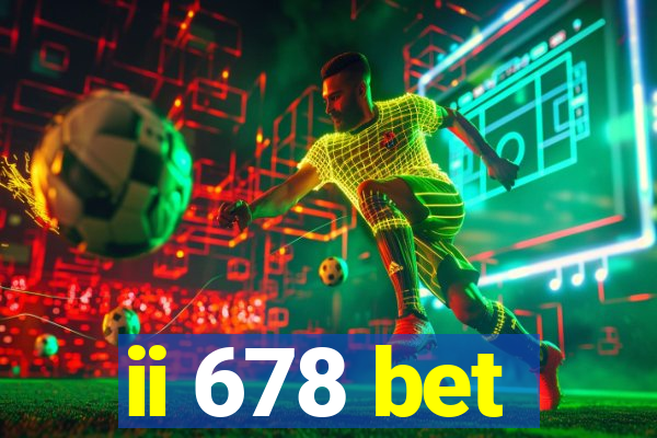 ii 678 bet