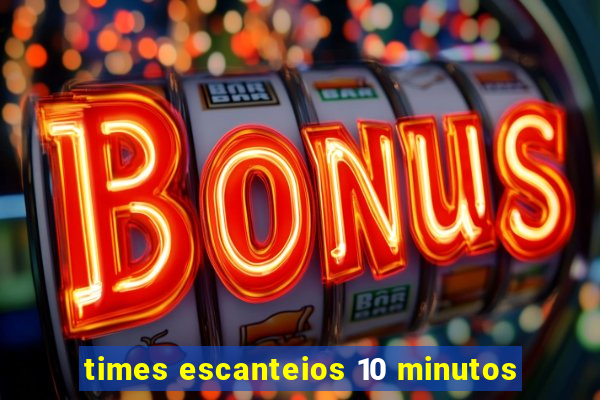 times escanteios 10 minutos