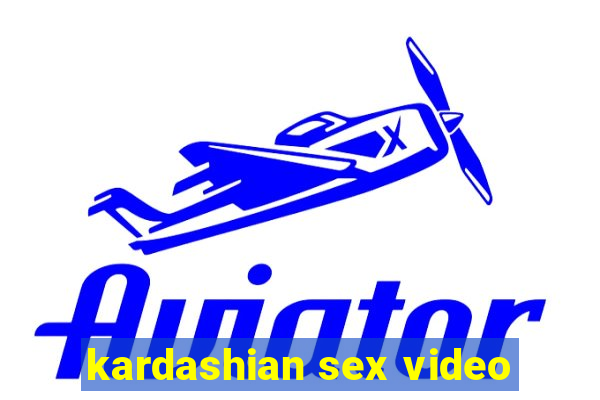 kardashian sex video