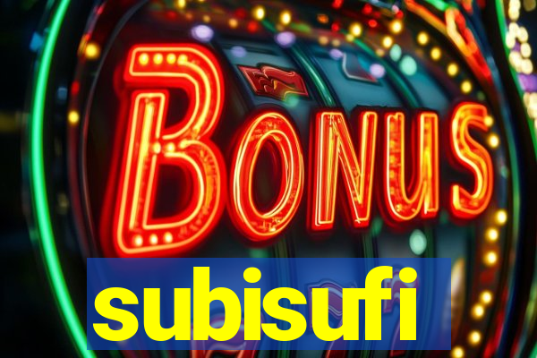 subisufi