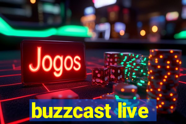 buzzcast live