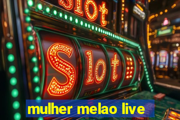 mulher melao live
