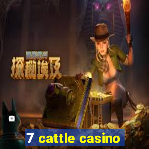 7 cattle casino
