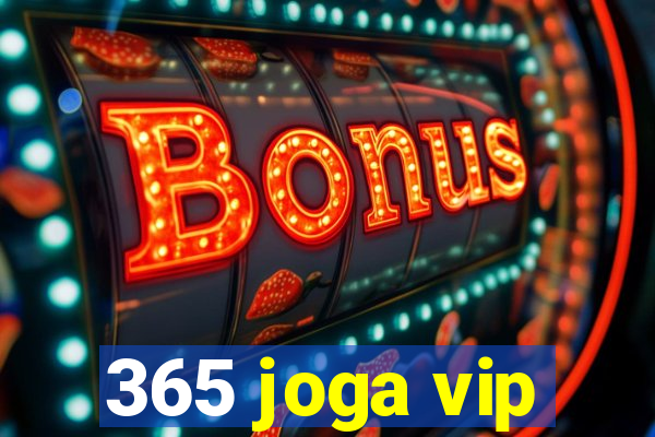 365 joga vip