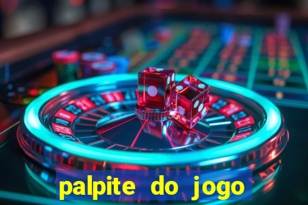 palpite do jogo aberto de hoje