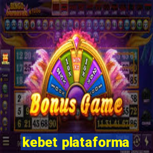kebet plataforma