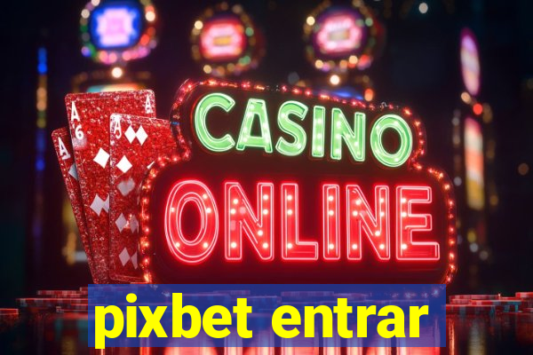 pixbet entrar