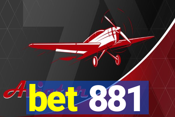 bet 881
