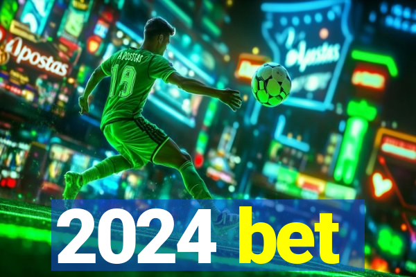 2024 bet