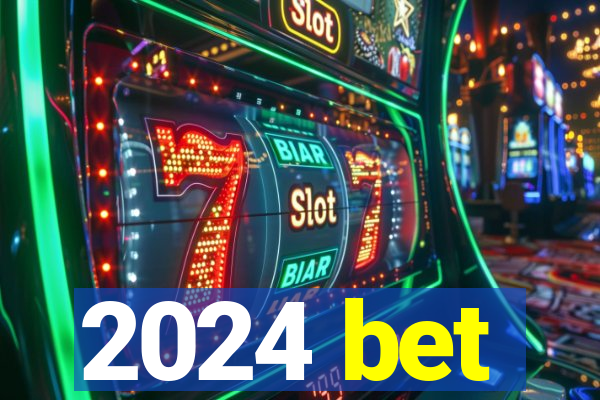 2024 bet