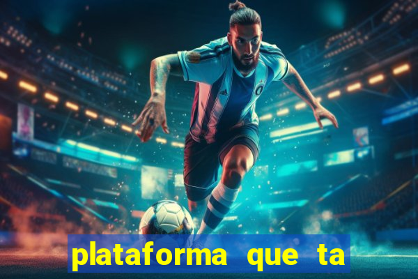 plataforma que ta pagando bem fortune tiger
