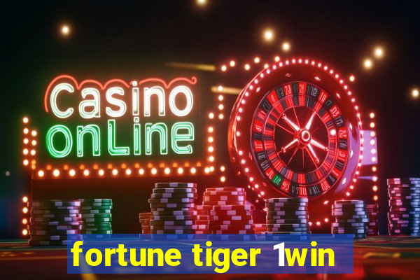 fortune tiger 1win