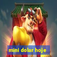 mini dolar hoje