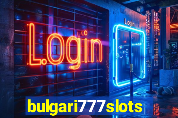 bulgari777slots.com