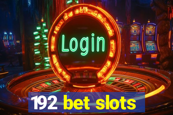 192 bet slots