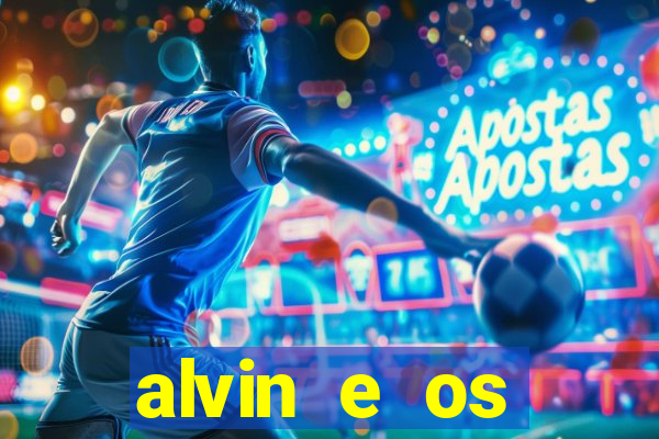alvin e os esquilos 3 filme completo dublado mega filmes
