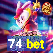 74 bet