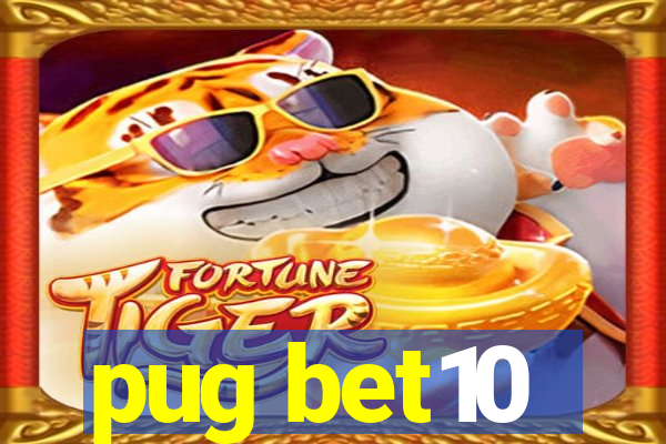 pug bet10