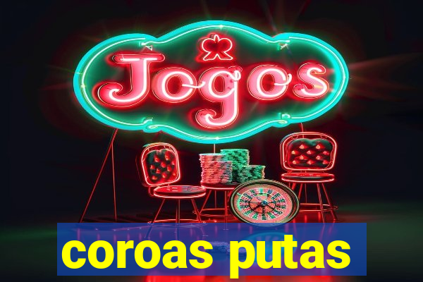 coroas putas