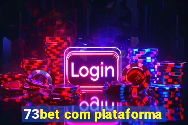 73bet com plataforma